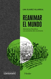 Reanimar el mundo, Lina Marcela Álvarez Villareal - HERDER