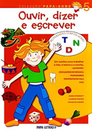 PAPA-LETRAS, Ouvir, Dizer E Escrever 5 (Sons T, D E N)