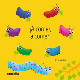 BOOKOLIA, ¡A comer, a comer!, Rocío Martínez - null