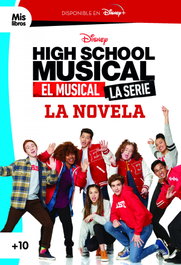 Disney Libros, High School Musical. El musical. La serie. La novela - Disney