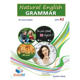 GLOBAL ELT.(ANDREW BETSIS ELT) NATURAL ENGLISH GRAMMAR: PRE-INTERMEDIATE CEFR A2