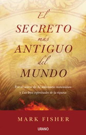 URANO EDITORIAL El secreto más antiguo del mundo, Mark Fisher - URANO EDITORIAL