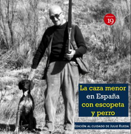 EDICIONES 19, La caza menor con escopeta y perro (en la España del siglo XIX al XXI)