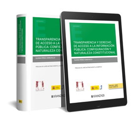 Transparencia y derecho de acceso a la información pública: configuración y naturaleza constitucional, Eloisa Pérez Conchillo - ARANZADI