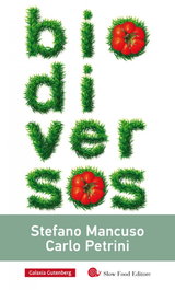 BIODIVERSOS, Carlo Petrini, Stefano Mancuso - GALAXIA GUTENBERG