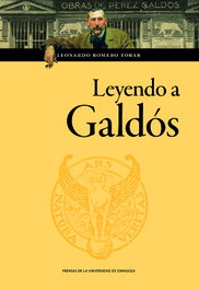 Leyendo a Galdós, Leonardo Romero Tobar - PRENSAS UNIV.ZARAGOZA