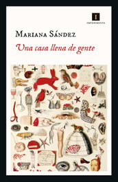 Una casa llena de gente, Mariana Sández - IMPEDIMENTA