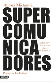 Supercomunicadores, Aurora Michavila - DESTINO