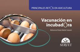 SERVET Principales retos en avicultura. Vacunación en incubadora