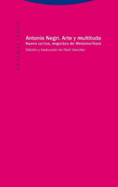 Arte y multitudo, Antonio Negri - TROTTA EDITORIAL