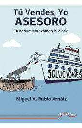 TÚ vendes, yo asesoro, Miguel A. Rubio Arnáiz - ULTIMA LINEA