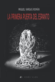 La primera puerta del espanto, Miguel Vargas Román - EDITORIAL ADARVE