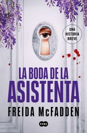 La boda de la asistenta, Freida McFadden - SUMA DE LETRAS