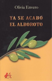 YA SE ACABÓ EL ALBOROTO, Olivia Envero - EDITORIAL ADARVE