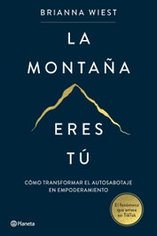 La montaña eres tú, Brianna Wiest - PLANETA