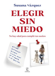 Elegir sin miedo, Susana Vázquez - ESPASA CALPE