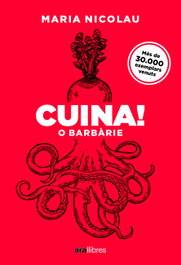 Cuina! O barbàrie, Maria Nicolau i Rocabayera - ARA LLIBRES