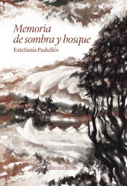 Memoria de sombra y bosque, Estefanía Padullés - HERCULES EDICIONES