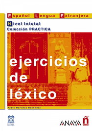 ANAYA, Ejercicios de léxico. Nivel Inicial - ANAYA