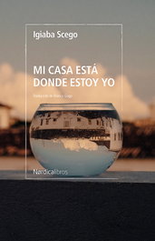 Mi casa está donde estoy yo, Igiaba Scego - NORDICA LIBROS