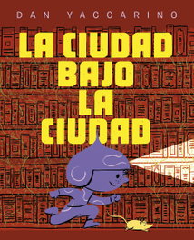 Astronave La ciudad bajo la ciudad, Dan Yaccarino - Astronave