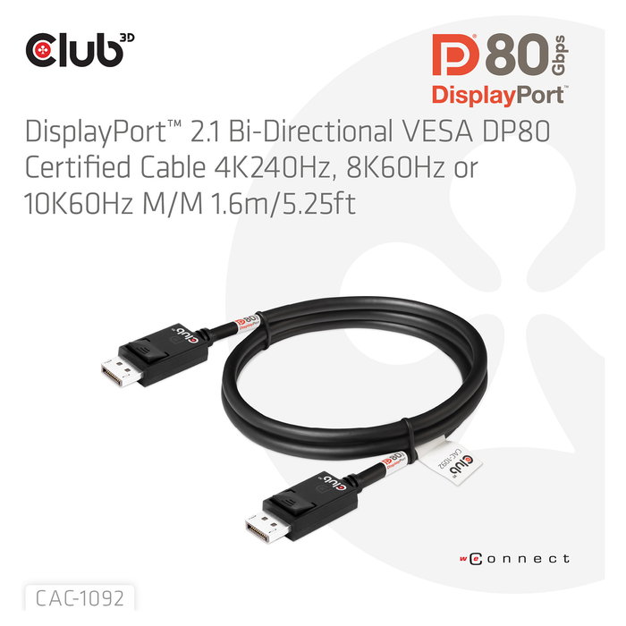 Club 3D Cable DisplayPort 2.1 DP80 Certificado 10K/8K/4K Macho a Macho 1.6m Club 3D Cable DisplayPort 2.1 DP80 Certificado 10K/8K/4K Macho a Macho 1.6m