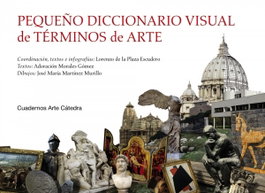 Pequeño Diccionario Visual de Términos de Arte, Lorenzo Plaza; Adoración Morales Gómez - CATEDRA