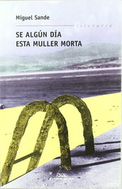 Se algún día esta muller morta, Miguel Sande - GALAXIA