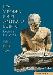Comares, Ley y poder en el antiguo Egipto: la génesis de la justicia - Comares