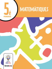 BROMERA, Matemàtiques 5. Projecte Fèrtil - Matemàtiques