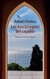 Les descàrregues del caçador, Rafael Chirbes - LLETRA IMPRESA