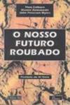 DINALIVRO (PORT).Nosso Futuro Roubado