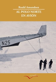 INTERFOLIO, Al polo norte en avión, Roald Amundsen - Leer y Viajar Clásico