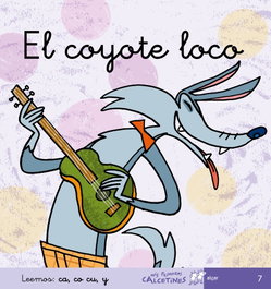 Algar Editorial 7.COYOTE LOCO, EL. (MIS PRIMEROS CALCETINES)