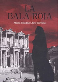 La bala roja, María Soledad Otero Herrera - Punto Didot