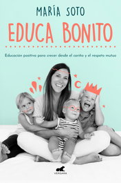 Educa bonito, María Soto - VERGARA