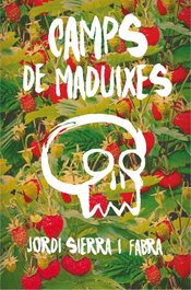 CAMPS DE MADUIXES, Jordi Sierra i Fabra - CRUILLA