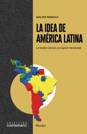 La idea de América Latina, Walter Mignolo - Herder