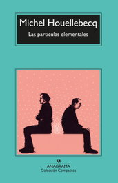 Las partículas elementales, Michel Houellebecq - ANAGRAMA