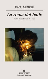 La reina del baile, Camila Fabbri - ANAGRAMA