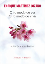 Otro modo de ver, otro modo de vivir, Enrique Martínez Lozano - DESCLEE DE BROUWER