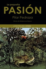 CATEDRA, La pequeña pasión, Pilar Pedraza - CATEDRA