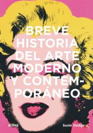 Breve historia del arte moderno y contemporáneo, Susie Hodge - BLUME
