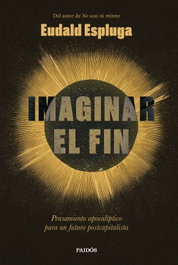 Imaginar el fin, Eudald Espluga - PAIDOS