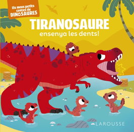 LAROUSSE Tiranosaure ensenya les dents!