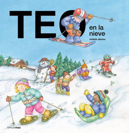 TIMUN MAS, Teo en la nieve - TEO DESCUBRE EL MUNDO