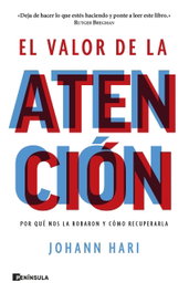 El valor de la atención, Johann Hari - PENINSULA
