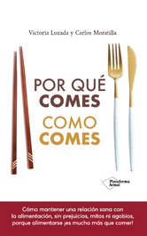 Por qué comes como comes, Victoria Lozada - PLATAFORMA EDITORIAL