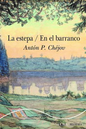 La estepa / En el barranco, Antón P. Chéjov - ALBA