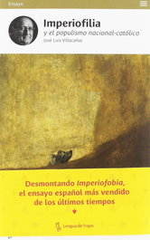 Imperiofilia y el populismo nacional-católico, José Luis Villacañas - LENGUA DE TRAPO EDITORIAL
